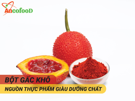 Bột gấc khô – nguồn thực phẩm giàu dưỡng chất