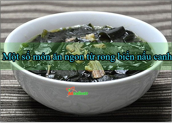 Các món ngon từ rong biển mà bạn chưa biết