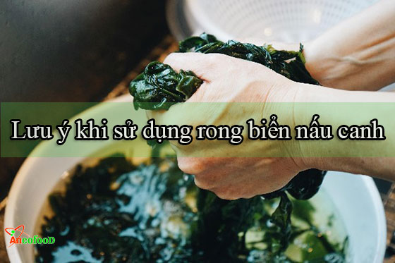 Lưu ý khi sử dụng và cách bảo quản rong biển nấu canh 